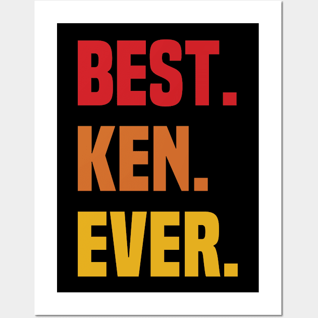 BEST KEN EVER ,KEN NAME Wall Art by handmade store